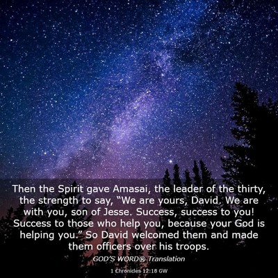 Picture 03 - 1 Chronicles 12:18 GW - Then the Spirit gave Amasai, the leader of the - Bible Verse Picture