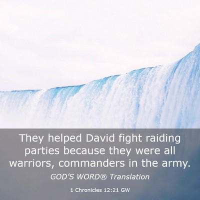 Picture 03 - 1 Chronicles 12:21 GW - They helped David fight raiding parties because - Bible Verse Picture
