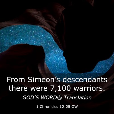 Picture 03 - 1 Chronicles 12:25 GW - From Simeon’s descendants there were 7,100 - Bible Verse Picture