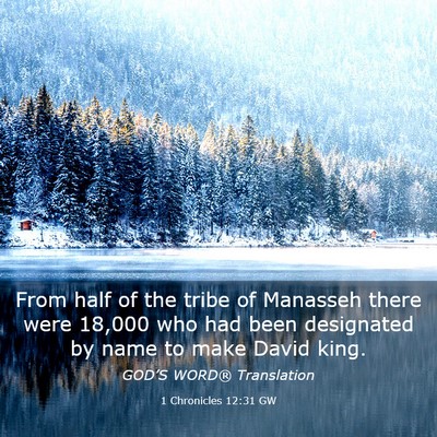 Picture 03 - 1 Chronicles 12:31 GW - From half of the tribe of Manasseh there were - Bible Verse Picture