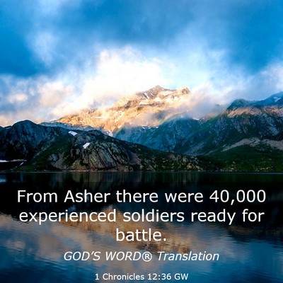 Picture 03 - 1 Chronicles 12:36 GW - From Asher there were 40,000 experienced soldiers - Bible Verse Picture