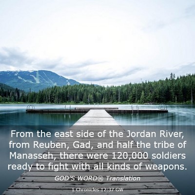 Picture 03 - 1 Chronicles 12:37 GW - From the east side of the Jordan River, from - Bible Verse Picture