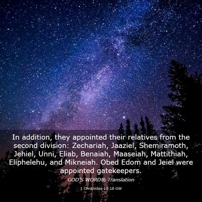Picture 03 - 1 Chronicles 15:18 GW - In addition, they appointed their relatives from - Bible Verse Picture