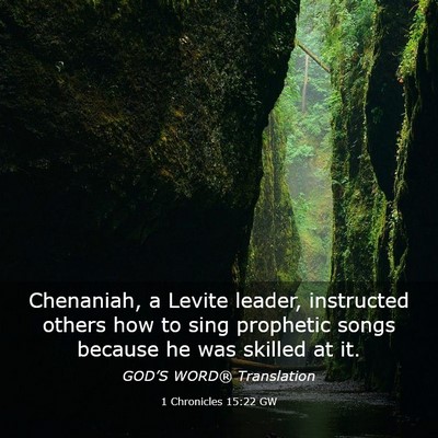 Picture 03 - 1 Chronicles 15:22 GW - Chenaniah, a Levite leader, instructed others how - Bible Verse Picture