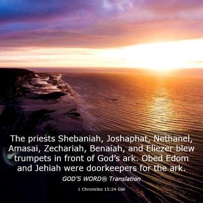 Picture 03 - 1 Chronicles 15:24 GW - The priests Shebaniah, Joshaphat, Nethanel, - Bible Verse Picture