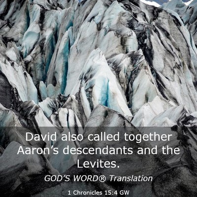 Picture 03 - 1 Chronicles 15:4 GW - David also called together Aaron’s descendants - Bible Verse Picture