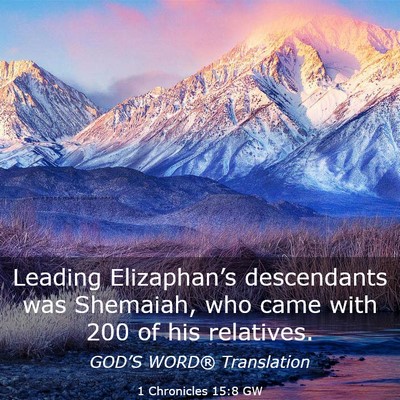 Picture 03 - 1 Chronicles 15:8 GW - Leading Elizaphan’s descendants was Shemaiah, - Bible Verse Picture