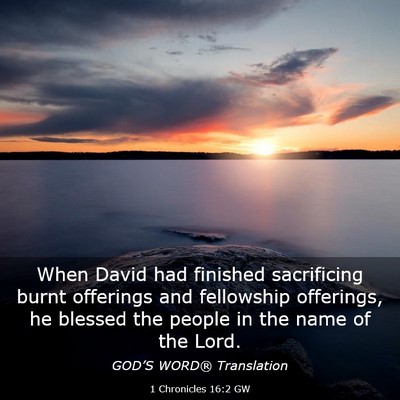 Picture 03 - 1 Chronicles 16:2 GW - When David had finished sacrificing burnt - Bible Verse Picture