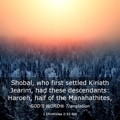 Picture 03 - 1 Chronicles 2:52 GW - Shobal, who first settled Kiriath Jearim, had - Bible Verse Picture