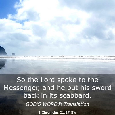 Picture 03 - 1 Chronicles 21:27 GW - So the Lord spoke to the Messenger, and he put - Bible Verse Picture