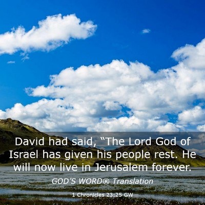 Picture 03 - 1 Chronicles 23:25 GW - David had said, “The Lord God of Israel has - Bible Verse Picture