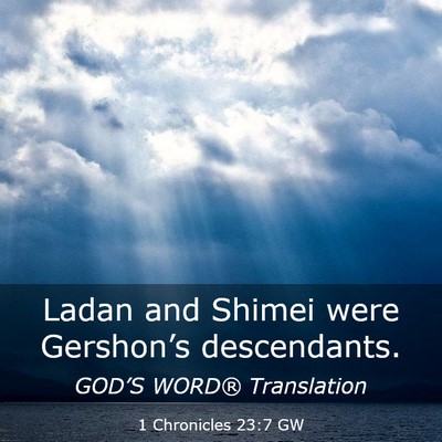Picture 03 - 1 Chronicles 23:7 GW - Ladan and Shimei were Gershon’s - Bible Verse Picture