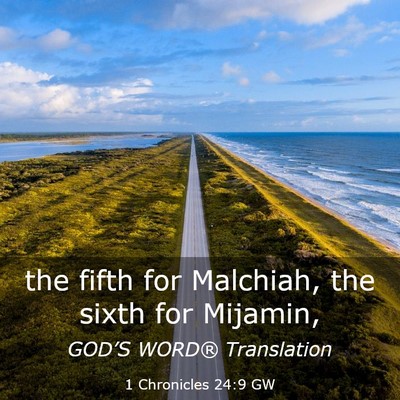 Picture 03 - 1 Chronicles 24:9 GW - the fifth for Malchiah, the sixth for - Bible Verse Picture