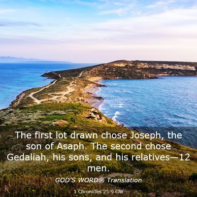 Picture 03 - 1 Chronicles 25:9 GW - The first lot drawn chose Joseph, the son of - Bible Verse Picture