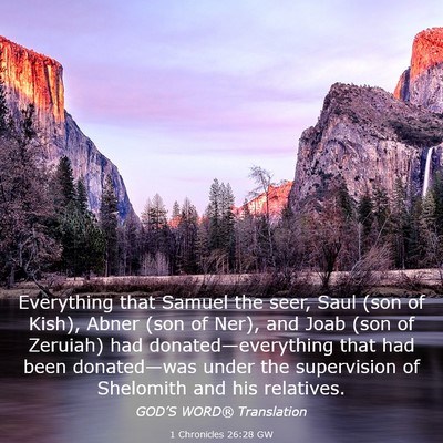 Picture 03 - 1 Chronicles 26:28 GW - Everything that Samuel the seer, Saul (son of - Bible Verse Picture