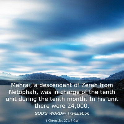 Picture 03 - 1 Chronicles 27:13 GW - Mahrai, a descendant of Zerah from Netophah, was - Bible Verse Picture