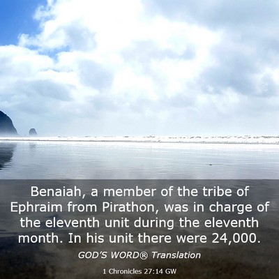Picture 03 - 1 Chronicles 27:14 GW - Benaiah, a member of the tribe of Ephraim from - Bible Verse Picture