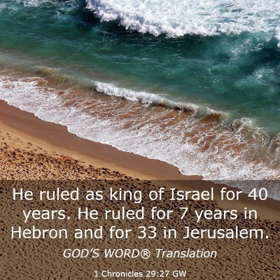Picture 03 - 1 Chronicles 29:27 GW - He ruled as king of Israel for 40 years. He ruled - Bible Verse Picture