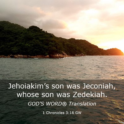 Picture 03 - 1 Chronicles 3:16 GW - Jehoiakim’s son was Jeconiah, whose son was - Bible Verse Picture