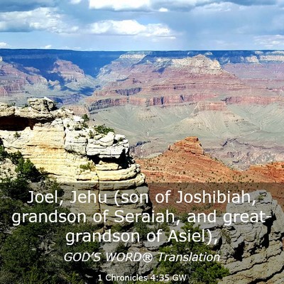 Picture 03 - 1 Chronicles 4:35 GW - Joel, Jehu (son of Joshibiah, grandson of - Bible Verse Picture