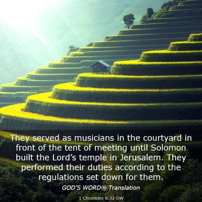 Picture 03 - 1 Chronicles 6:32 GW - They served as musicians in the courtyard in - Bible Verse Picture