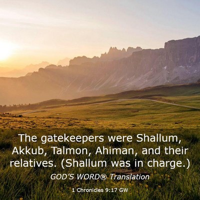 Picture 03 - 1 Chronicles 9:17 GW - The gatekeepers were Shallum, Akkub, Talmon, - Bible Verse Picture