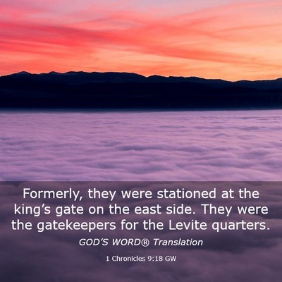 Picture 03 - 1 Chronicles 9:18 GW - Formerly, they were stationed at the king’s - Bible Verse Picture