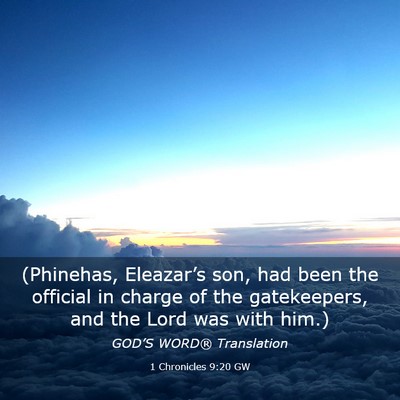 Picture 03 - 1 Chronicles 9:20 GW - (Phinehas, Eleazar’s son, had been the official - Bible Verse Picture