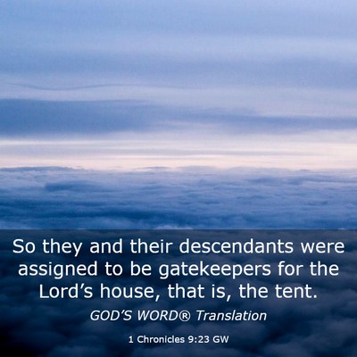 Picture 03 - 1 Chronicles 9:23 GW - So they and their descendants were assigned to be - Bible Verse Picture