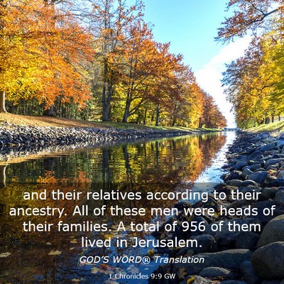 Picture 03 - 1 Chronicles 9:9 GW - and their relatives according to their ancestry. - Bible Verse Picture