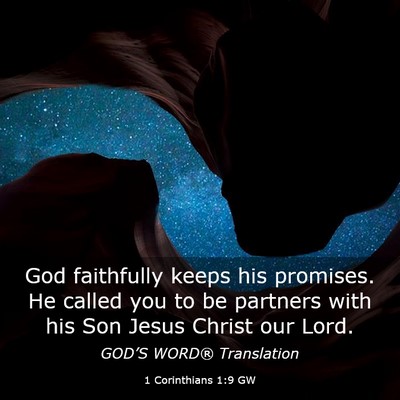 Picture 03 - 1 Corinthians 1:9 GW - God faithfully keeps his promises. He called you - Bible Verse Picture