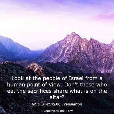 Picture 03 - 1 Corinthians 10:18 GW - Look at the people of Israel from a human point - Bible Verse Picture