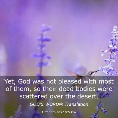 Picture 03 - 1 Corinthians 10:5 GW - Yet, God was not pleased with most of them, so - Bible Verse Picture