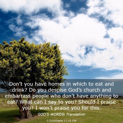 Picture 03 - 1 Corinthians 11:22 GW - Don’t you have homes in which to eat and drink? - Bible Verse Picture