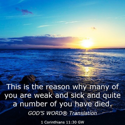 Picture 03 - 1 Corinthians 11:30 GW - This is the reason why many of you are weak and - Bible Verse Picture