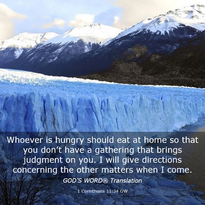 Picture 03 - 1 Corinthians 11:34 GW - Whoever is hungry should eat at home so that you - Bible Verse Picture