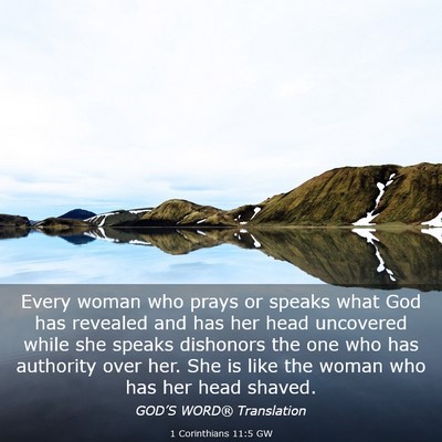 Picture 03 - 1 Corinthians 11:5 GW - Every woman who prays or speaks what God has - Bible Verse Picture