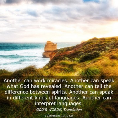 Picture 03 - 1 Corinthians 12:10 GW - Another can work miracles. Another can speak what - Bible Verse Picture