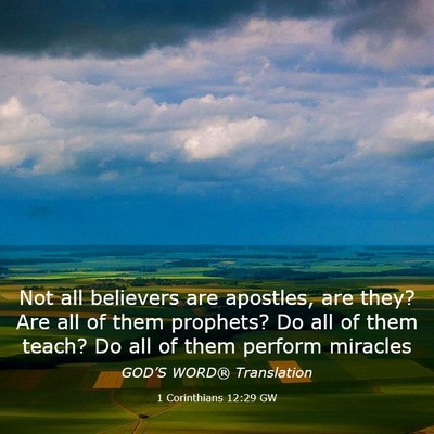 Picture 03 - 1 Corinthians 12:29 GW - Not all believers are apostles, are they? Are all - Bible Verse Picture
