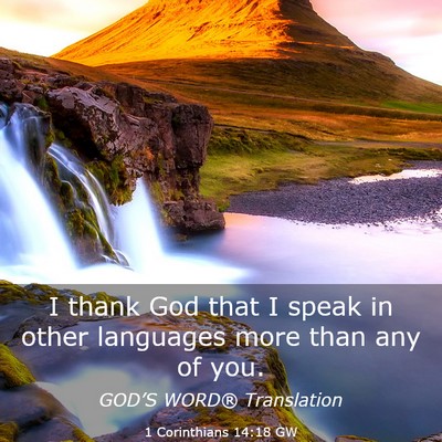Picture 03 - 1 Corinthians 14:18 GW - I thank God that I speak in other languages more - Bible Verse Picture