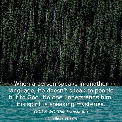 Picture 03 - 1 Corinthians 14:2 GW - When a person speaks in another language, he - Bible Verse Picture