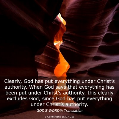 Picture 03 - 1 Corinthians 15:27 GW - Clearly, God has put everything under Christ’s - Bible Verse Picture