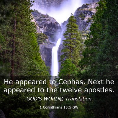 Picture 03 - 1 Corinthians 15:5 GW - He appeared to Cephas. Next he appeared to the - Bible Verse Picture