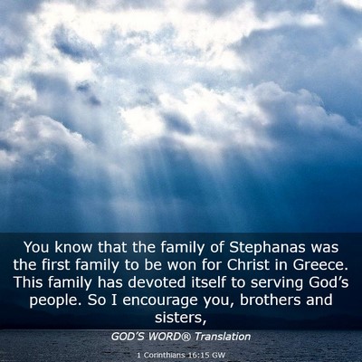 Picture 03 - 1 Corinthians 16:15 GW - You know that the family of Stephanas was the - Bible Verse Picture