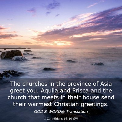 Picture 03 - 1 Corinthians 16:19 GW - The churches in the province of Asia greet you. - Bible Verse Picture