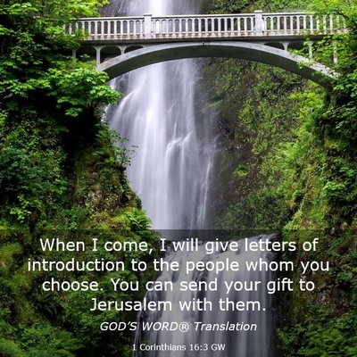 Picture 03 - 1 Corinthians 16:3 GW - When I come, I will give letters of introduction - Bible Verse Picture