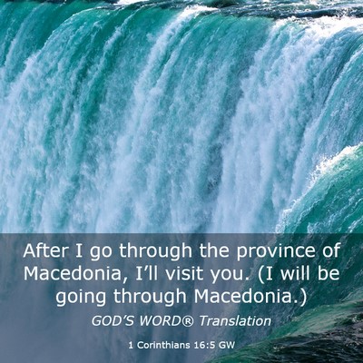 Picture 03 - 1 Corinthians 16:5 GW - After I go through the province of Macedonia, - Bible Verse Picture