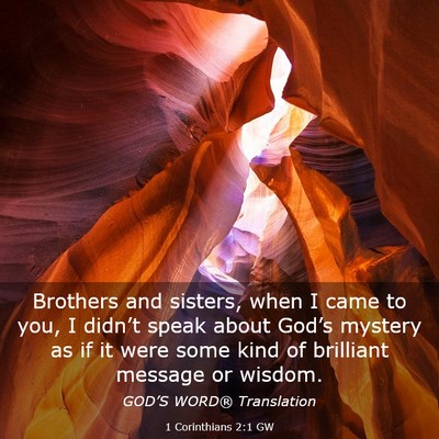 Picture 03 - 1 Corinthians 2:1 GW - Brothers and sisters, when I came to you, I - Bible Verse Picture