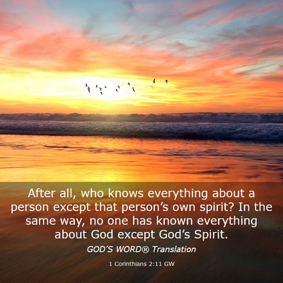 Picture 03 - 1 Corinthians 2:11 GW - After all, who knows everything about a person - Bible Verse Picture