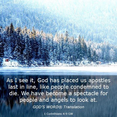 Picture 03 - 1 Corinthians 4:9 GW - As I see it, God has placed us apostles last in - Bible Verse Picture